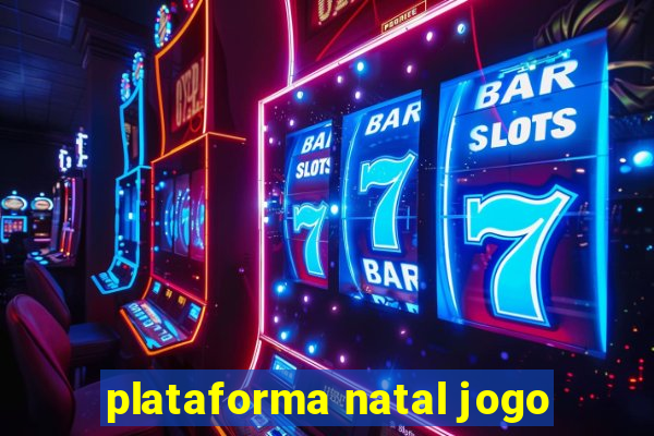 plataforma natal jogo